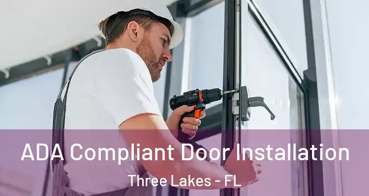 ADA Compliant Door Installation Three Lakes - FL