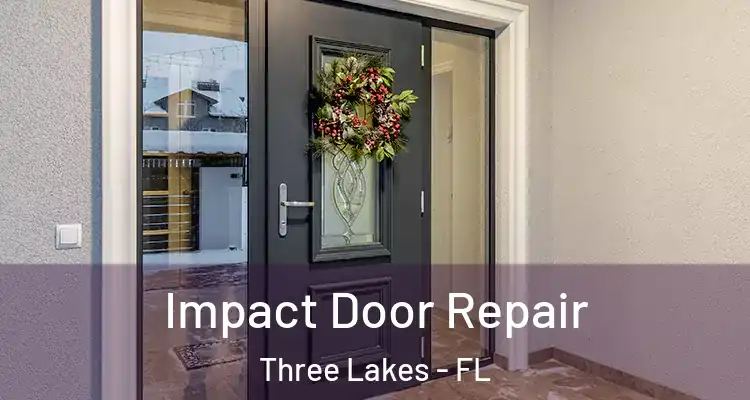 Impact Door Repair Three Lakes - FL