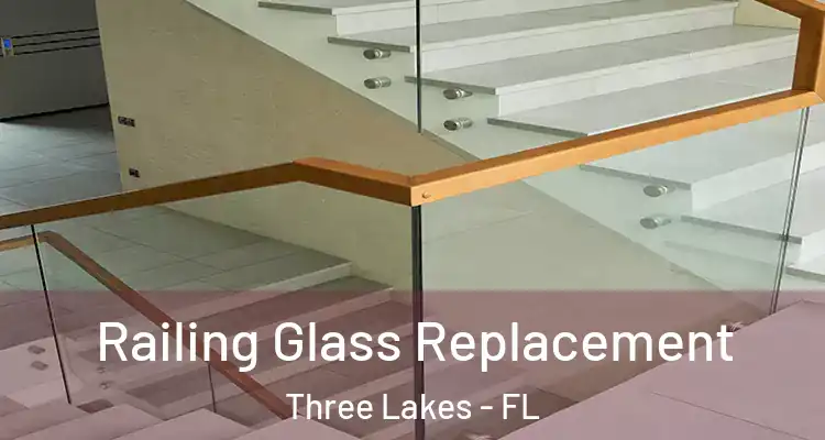 Railing Glass Replacement Three Lakes - FL