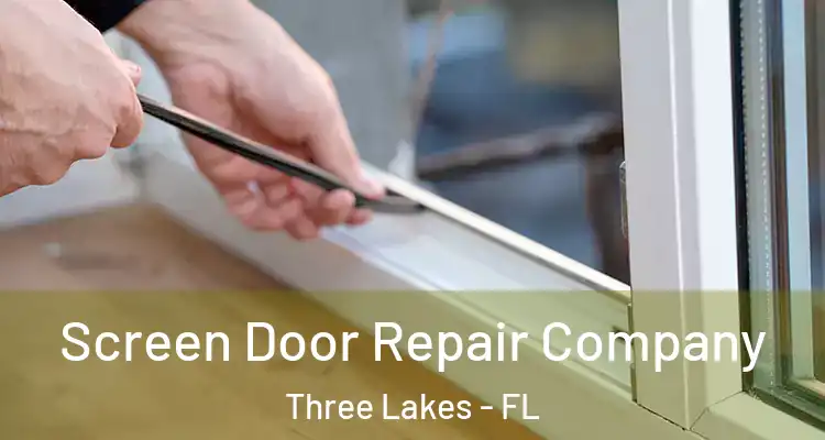 Screen Door Repair Company Three Lakes - FL