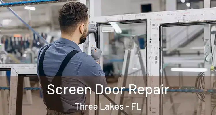 Screen Door Repair Three Lakes - FL