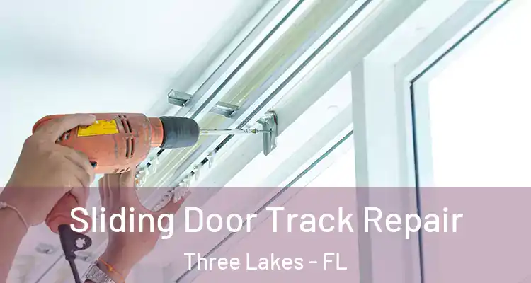 Sliding Door Track Repair Three Lakes - FL